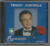 (D) CD sigilat-TRAIAN JURCHELA-Romante