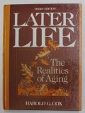 LATER LIFE by HAROLD G. COX , THE REALITIES OF AGING , 1992