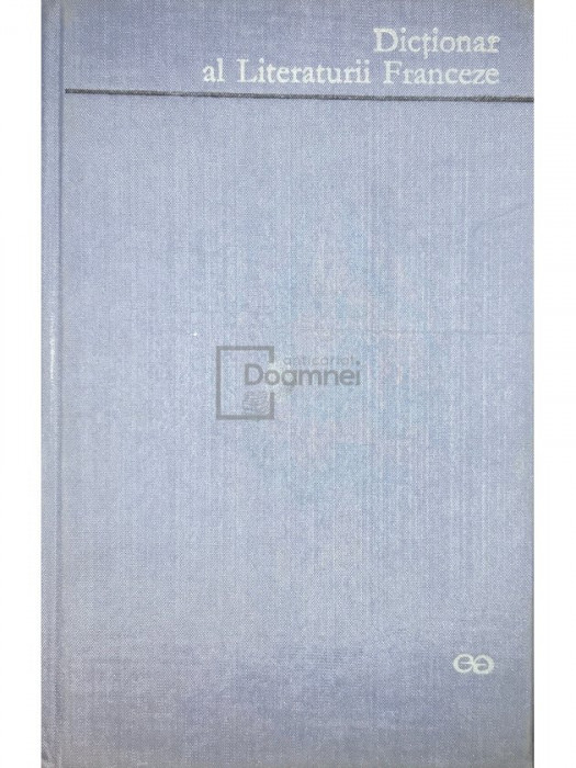 Alexandru Dimitriu - Dicționar al literaturii franceze (editia 1972)