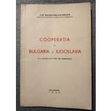 Ion Naum-Delavardar - Cooperația &icirc;n Bulgaria și Iugoslavia (1939)