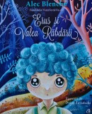 Erus si Valea Rabdarii - Alec Blenche, 2016, 115 pagini, Brosata - Carte Povesti Copii