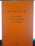 LES REGLES DE LA METHODE SOCIOLOGIQUE - EMILE DURKHEIM (CARTE IN LIMBA FRANCEZA)
