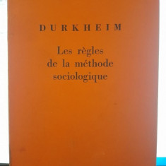 LES REGLES DE LA METHODE SOCIOLOGIQUE - EMILE DURKHEIM (CARTE IN LIMBA FRANCEZA)