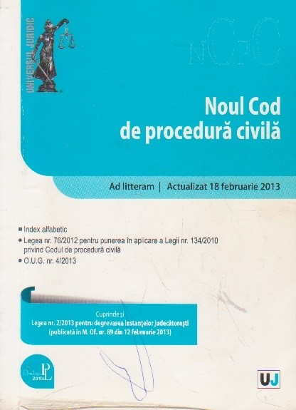 Noul Cod de procedura civila - republicat ad litteram. Actualizat 18 februarie 2013