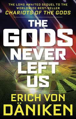 The Gods Never Left Us: The Long Awaited Sequel to the Worldwide Best-Seller Chariots of the Gods foto