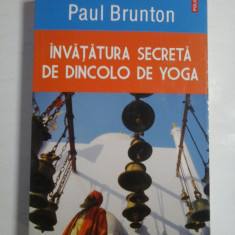 INVATATURA SECRETA DE DINCOLO DE YOGA - PAUL BRUNTON