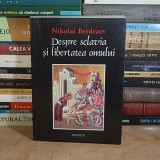 NIKOLAI BERDIAEV - DESPRE SCLAVIA SI LIBERTATEA OMULUI , 2000 *
