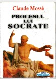 Procesul lui Socrate - Clude Mosse, Ed. Orizonturi, 1996