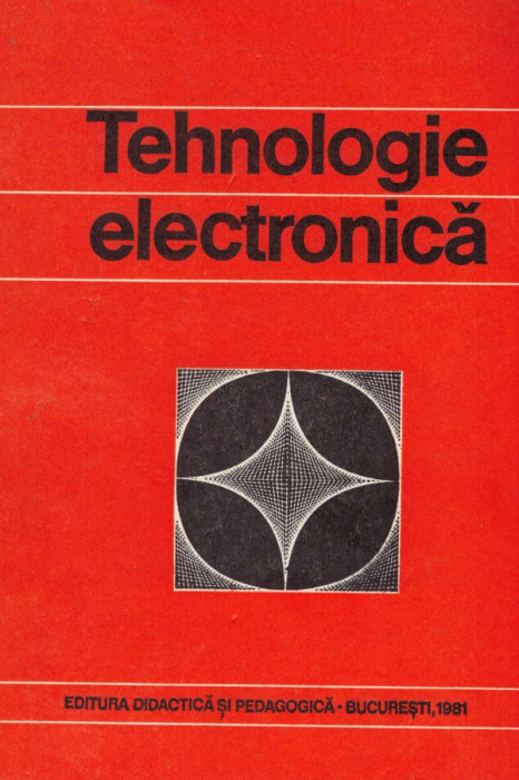 Vasile M. Catuneanu - Tehnologia electronica - 128560