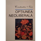 Constantin Nica - Optiunea neoliberala (Editia: 1997)