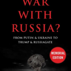 War with Russia: From Putin & Ukraine to Trump & Russiagate