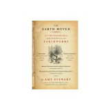 The Earth Moved: On the Remarkable Achievements of Earthworms