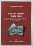 SUB SEMNUL LUI HERMES SI AL LUI PALLAS de RUXANDRA MOASA NAZARE , EDUCATIE SI SOCIETATE LA NEGUSTORII ORTODOCSI DIN BRASOV SI SIBIU ....SEC. XVIII - L