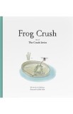 Frog Crush - Ian Worboys, Silke Diehl