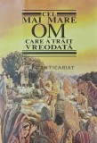 Cel mai mare om care a trait vreodata - 2006 (W289)