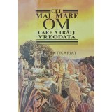 Cel mai mare om care a trait vreodata - 2006 (W289)