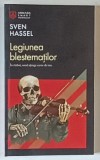 LEGIUNEA BLESTEMATILOR , EDITIA A VII - A , roman de SVEN HASSEL , 2025 *COLECTIA ARMADA SMART DE BUZUNAR