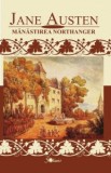 Manastirea Northanger - Jane Austen - Roman de Dragoste