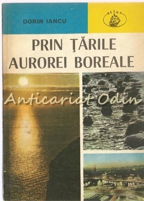 Prin Tarile Aurorei Boreale - Dorin Iancu foto