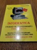 INFORMATICA (TEHNICI DE PROGRAMARE) Varianta C++ - Cl. a X -a - Tudor Sorin, Clasa 9, Manuale