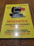 INFORMATICA (TEHNICI DE PROGRAMARE) Varianta C++ - Cl. a X -a - Tudor Sorin, Clasa 9, Manuale