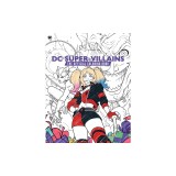 DC Super-Villains: The Official Coloring Book