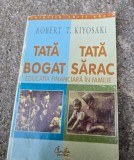 Carte Tata Bogat Tata Sarac - Robert T. Kiyosaki, Editura Curtea Veche, Editia 2000, Brosata, 210 Pagini