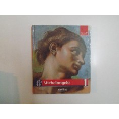 VIATA SI OPERA LUI MICHELANGELO , COLECTIA PICTORI DE GENIU , 2009