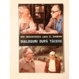 Ion Negoițescu - Dialoguri după tăcere: Scrisori către S. Damian