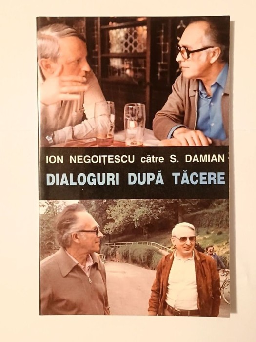 Ion Negoițescu - Dialoguri după tăcere: Scrisori către S. Damian