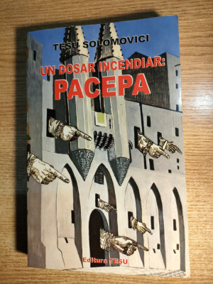 Tesu Solomovici - Un dosar incendiar: Pacepa (Editura Tesu, 2005) foto