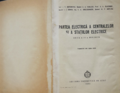 PARTEA ELECTRICA A CENTRALELOR SI STATIILOR ELECTRICE - I.V. BUTCHEVICI, 1953 foto