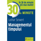 Managementul timpului in 30 de minute - Lothar Seiwert, Didactica Publishing House