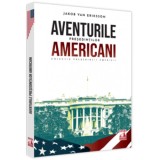 Presedintii americani. Aventurile presedintilor americani, Jakob van Eriksson, Editura Neverland
