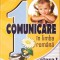 COMUNICARE IN LIMBA ROMANA - CLASA 1-CLEOPATRA MIHAILESCU, TUDORA PITILA-277189