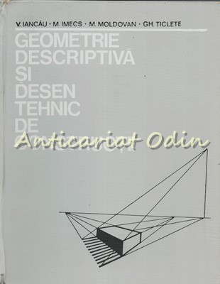 Geometrie Descriptiva Si Desen Tehnic De Constructii - V. Iancau, M. Imecs foto