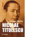 Nicolae Titulescu - Nicolae Mares