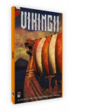 Vikingii. O istorie completa a razboinicilor Nordului - Ben Hubbard