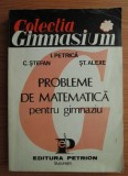 Petrica, Stefan, Alexe - Probleme de matematica pentru gimnaziu 1992 512p