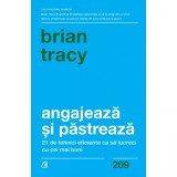 Angajeaza si pastreaza - Brian Tracy, Curtea Veche