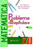 Probleme de recapitulare. Matematica clasa a-VII-a