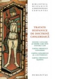 Tratate hispanice de doctrina cavalereasca - Don Juan Manuel, Ramon Llull, Mianda Cioba, Alfonso X al Castiliei
