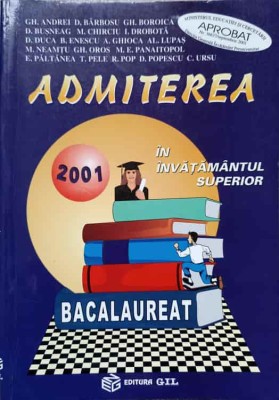 ADMITEREA IN INVATAMANTUL SUPERIOR. BACALAUREAT MATEMATICA 2001-GH. ANDREI, D. BARBOSU SI COLAB.-215746 foto