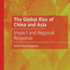 The Global Rise of China and Asia: Impact and Regional Response