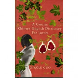 Xiaolu Guo - A consice Chinese - English dictionary for lovers - 110440