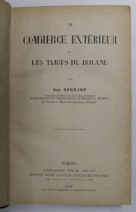 LE COMMERCE EXTERIEUR ET LES TARIFS DE DOUANE par AUG. ARNAUNE , 1911 foto