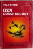 OZN. Dosar Secret &ndash; Jean Sider, Carte Spiritualitate Ezoterism, Anticariat