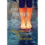 Cumpara ieftin Dragoste intr-o zi ploioasa/Jojo Moyes