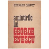 Bernard Gavoty - Amintirile lui George Enescu - 130124