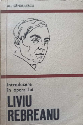 INTRODUCERE IN OPERA LUI LIVIU REBREANU-AL. SANDULESCU-218671 foto